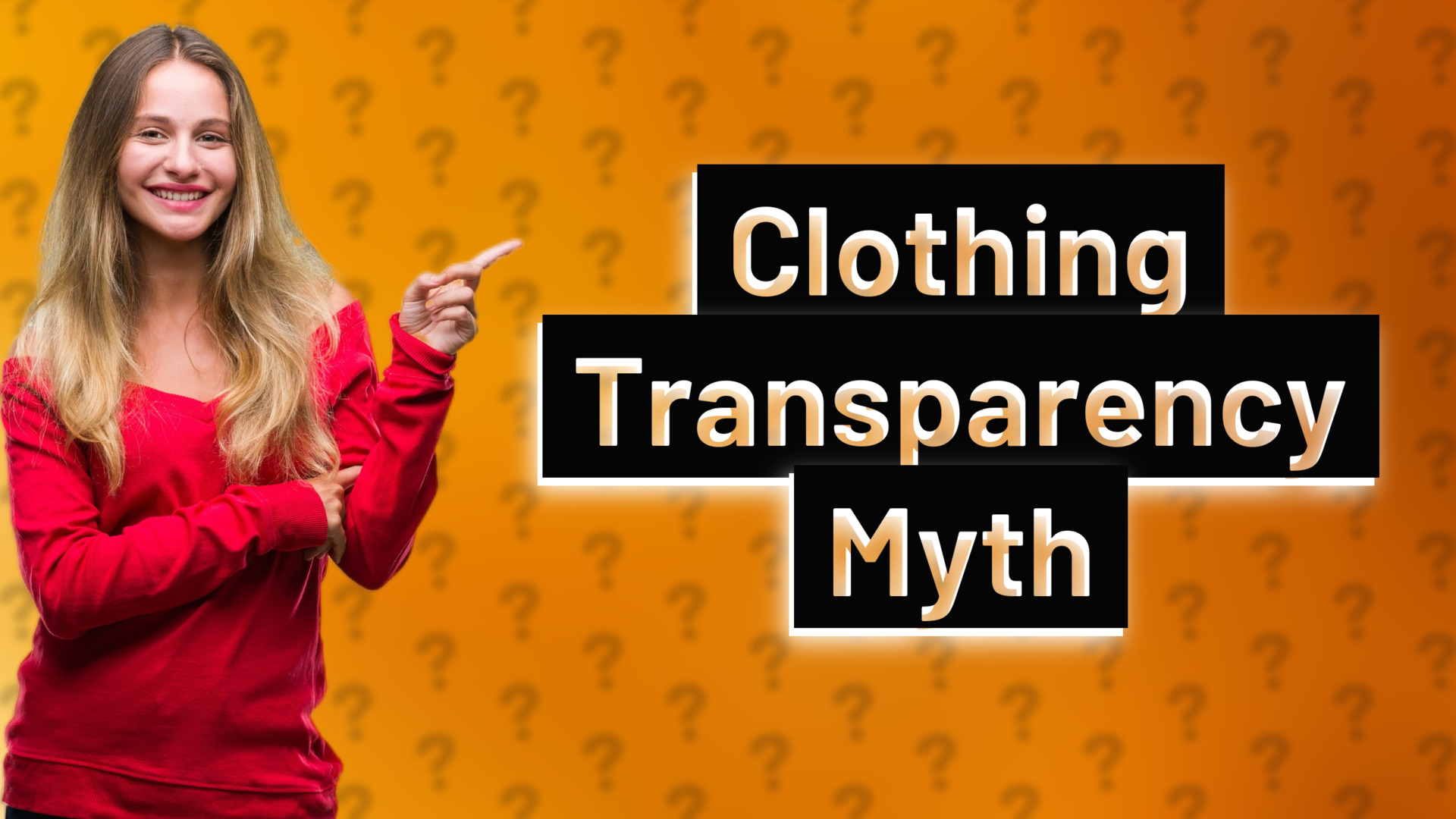 Clothing Transparency Myth