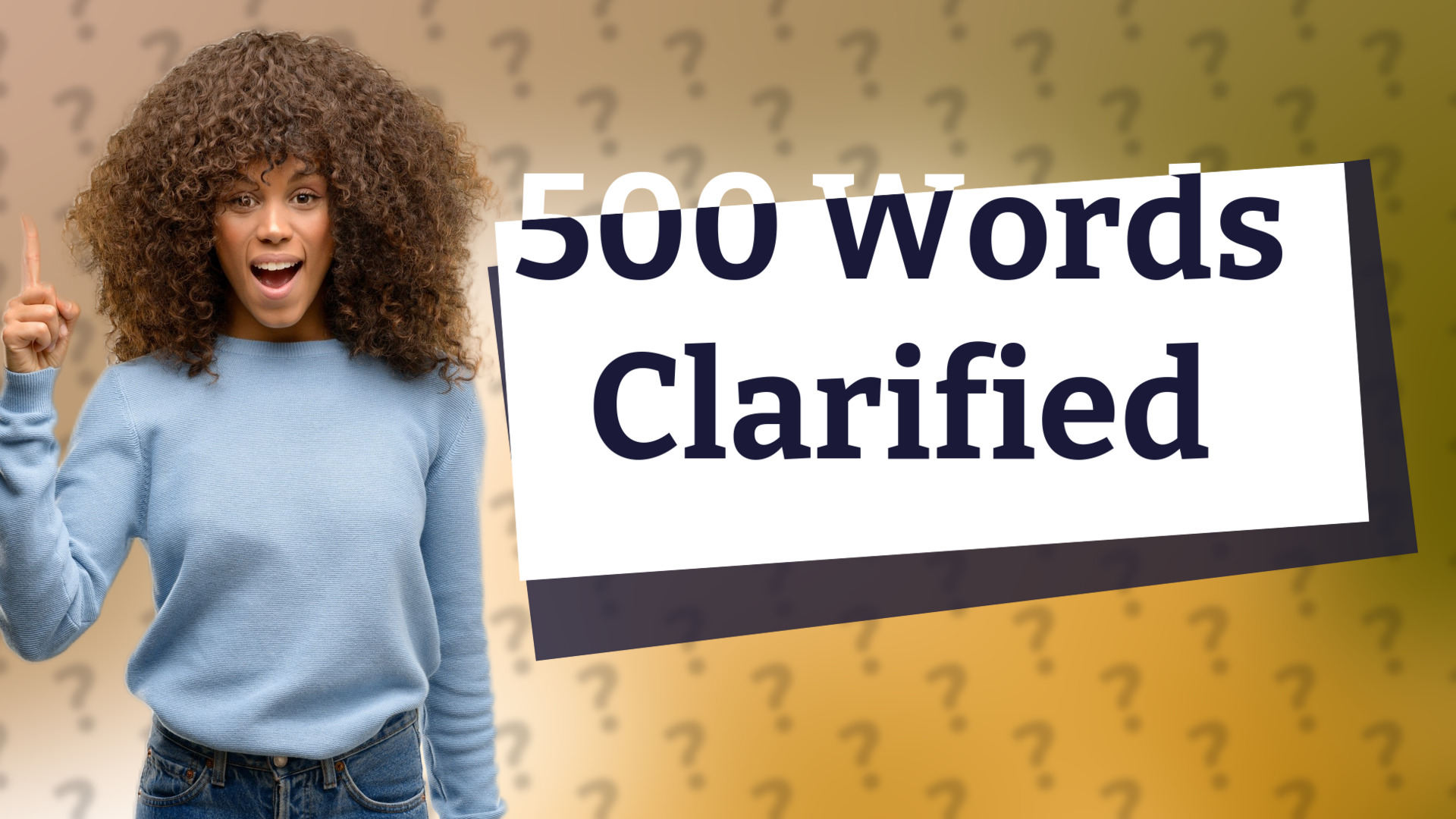 500 Words Clarified