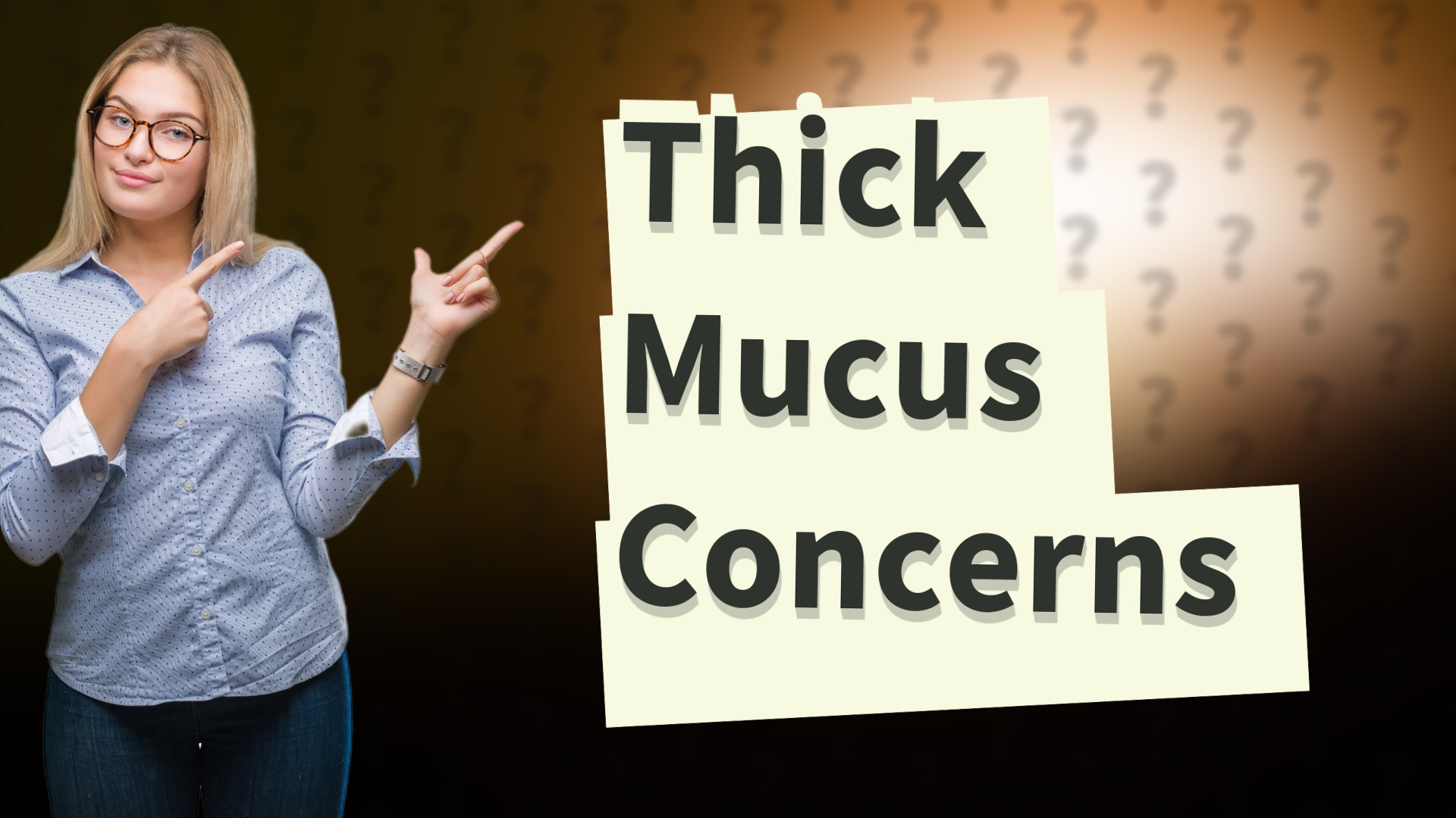 Thick Mucus Concerns