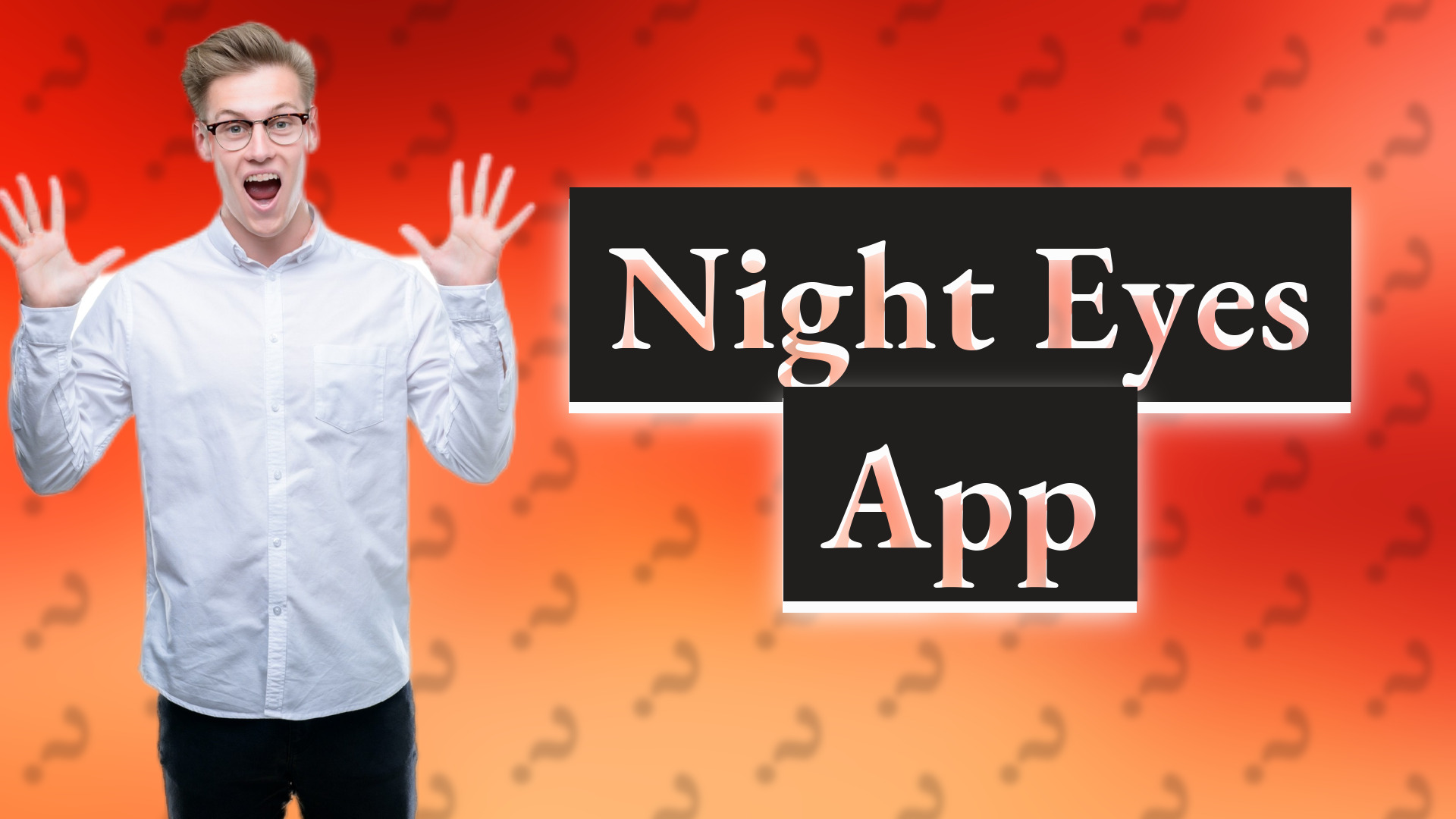 Night Eyes App