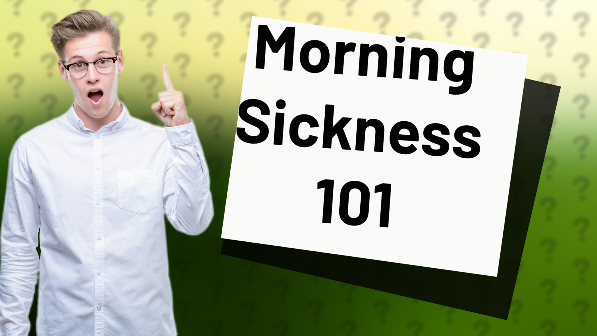 Morning Sickness 101