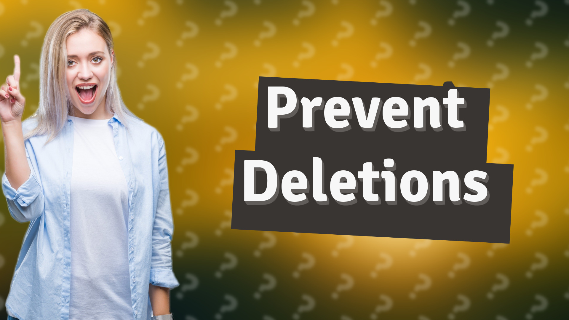 Prevent Deletions