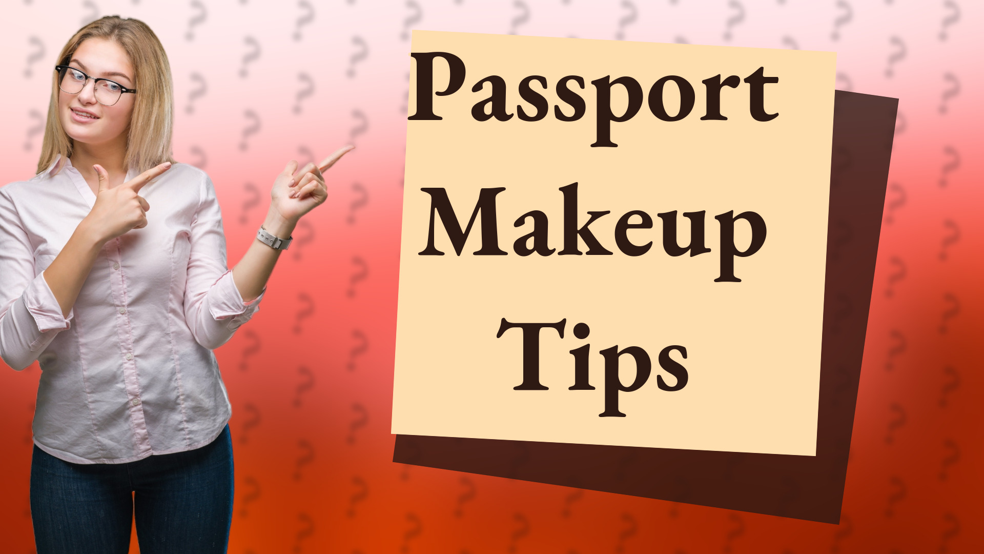 Passport Makeup Tips