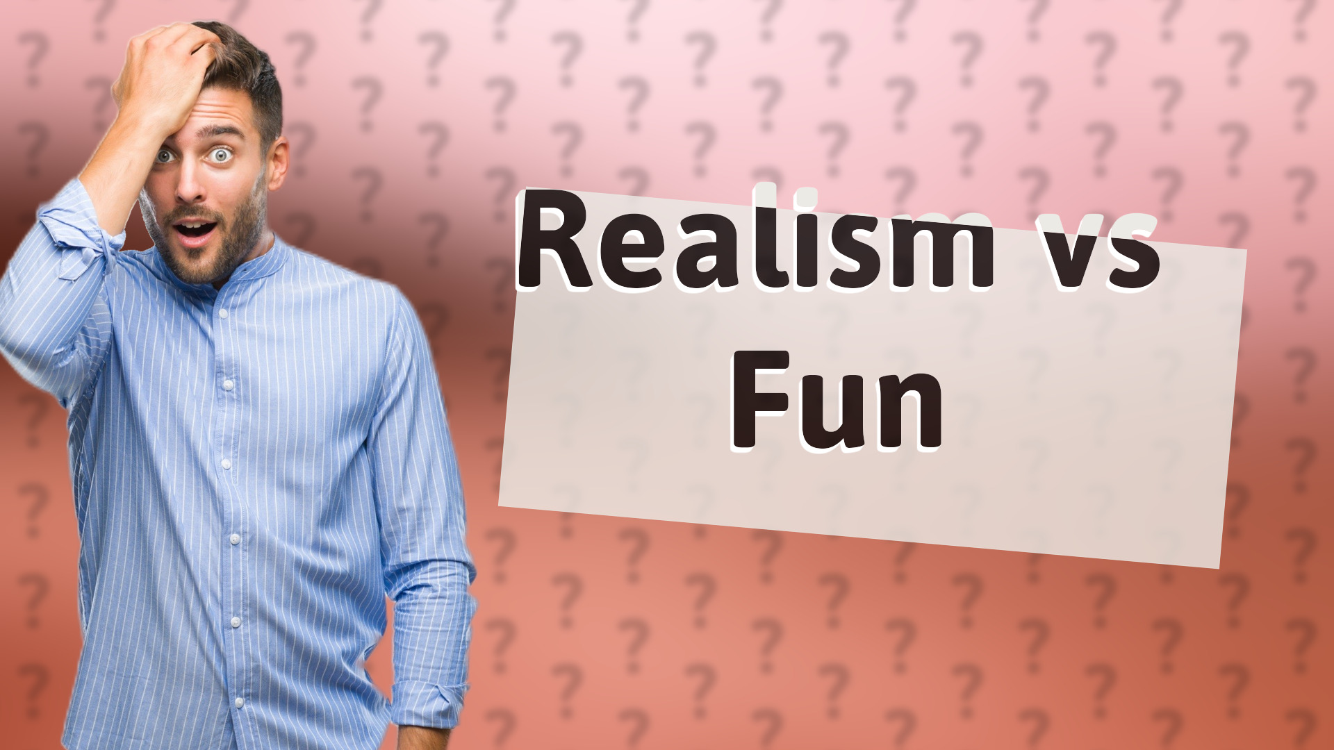 Realism vs Fun
