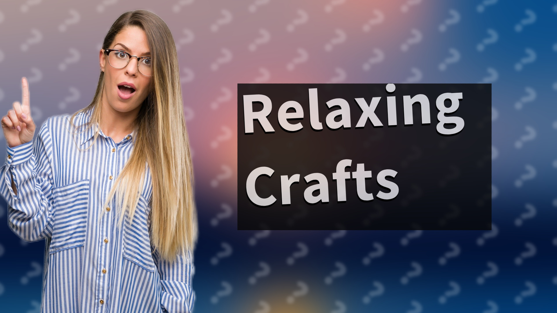 Relaxing Crafts