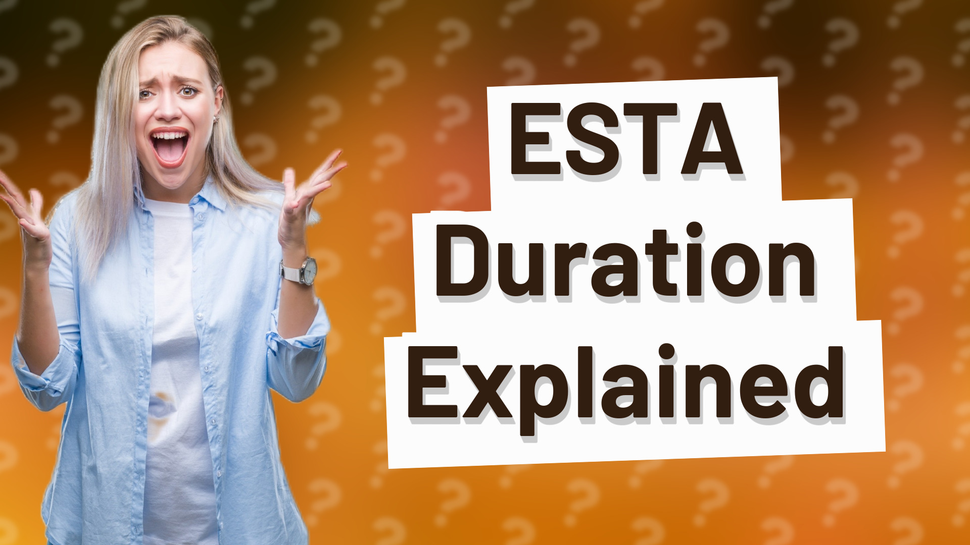 ESTA Duration Explained