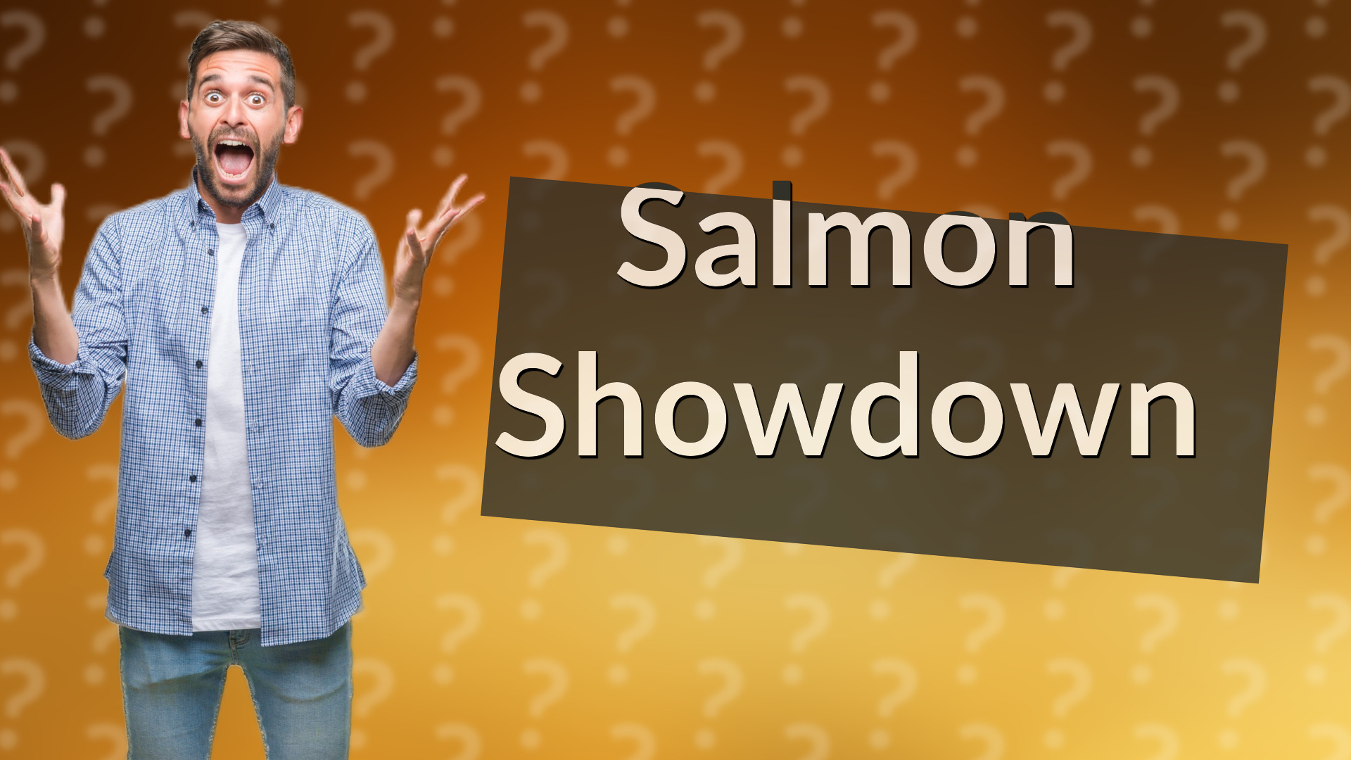 Salmon Showdown