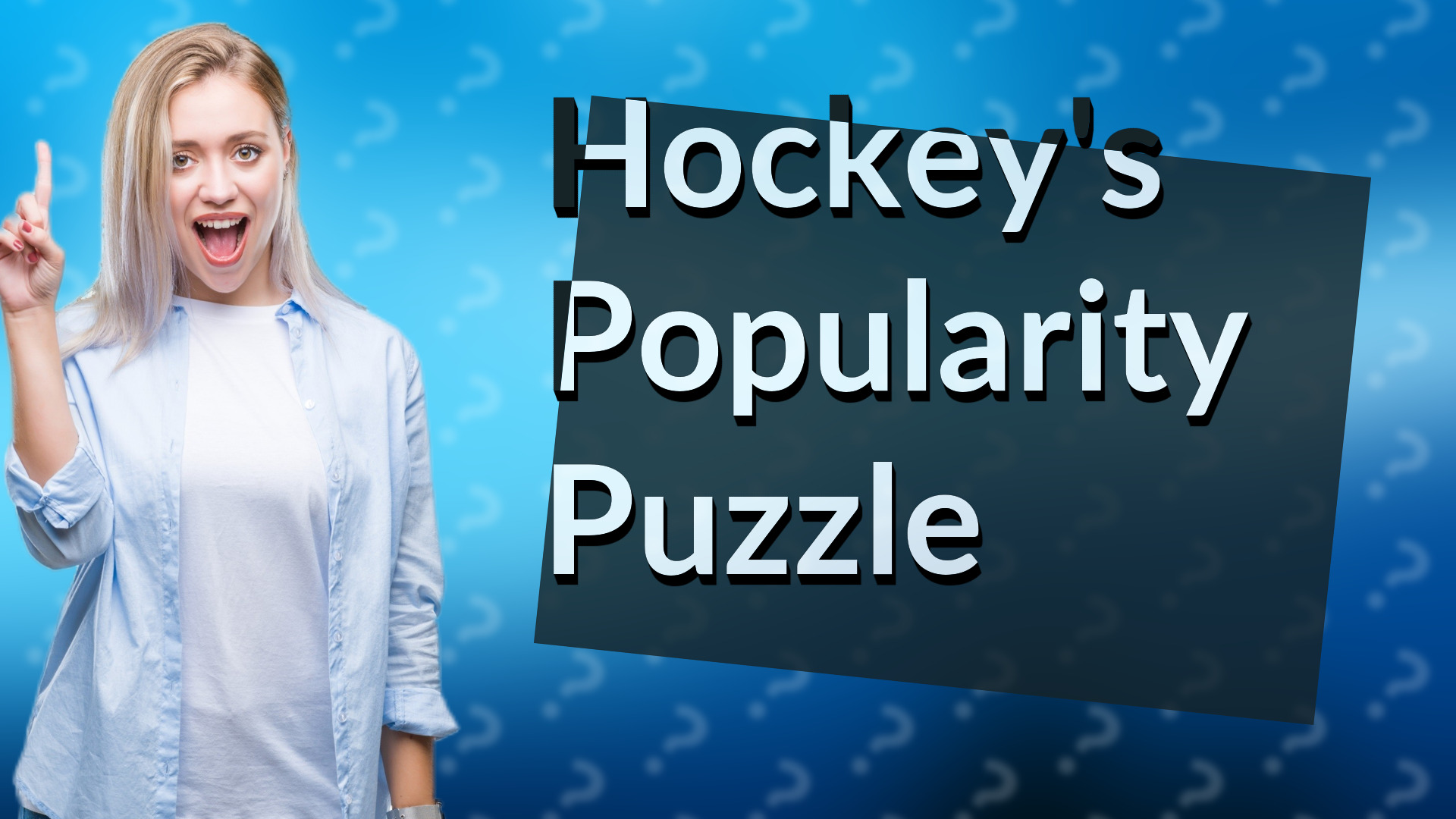 Hockey's Popularity Puzzle