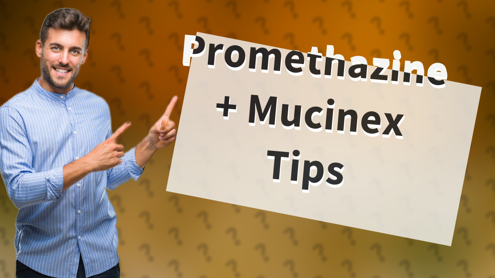 Promethazine + Mucinex Tips