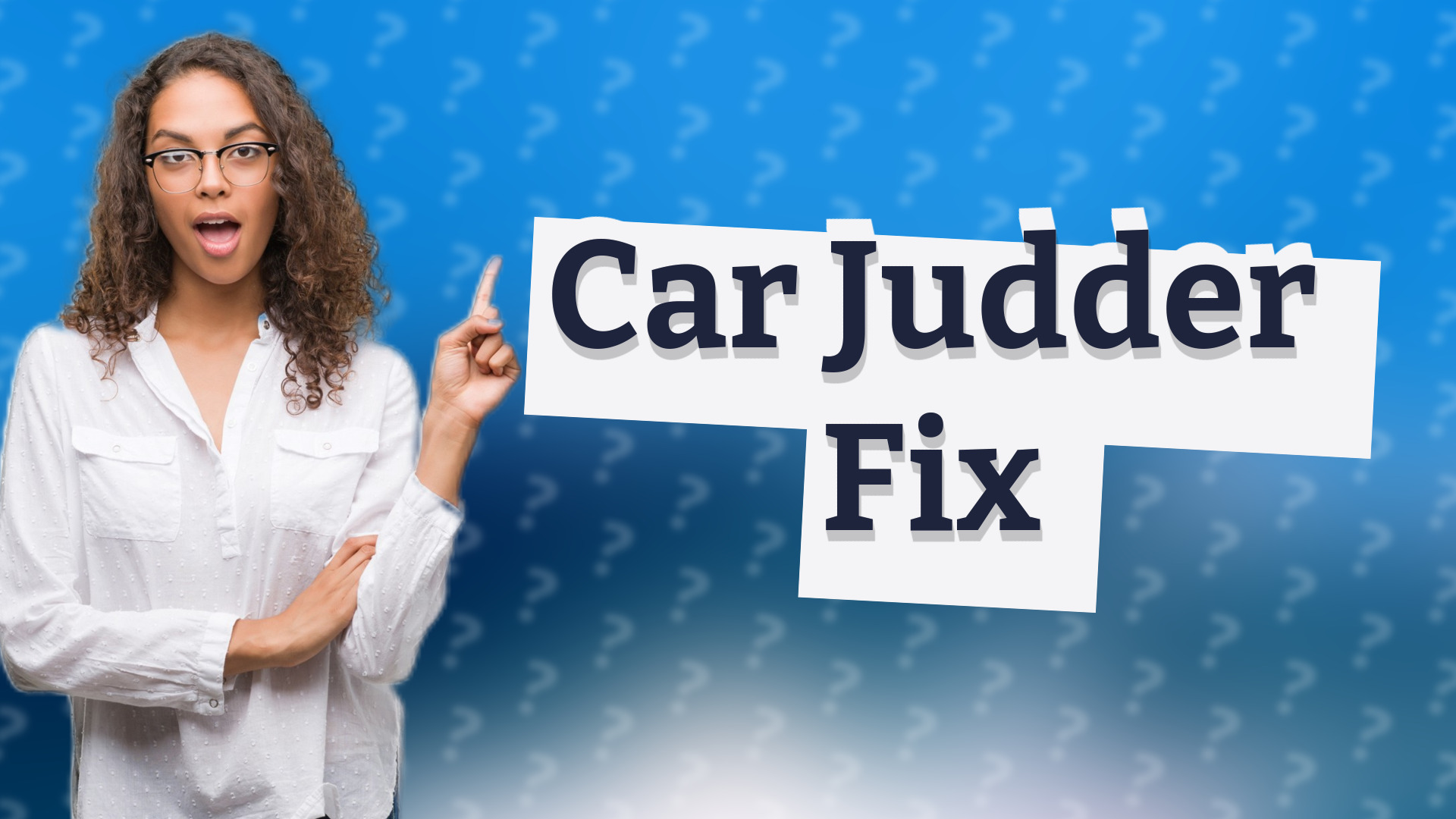 Car Judder Fix