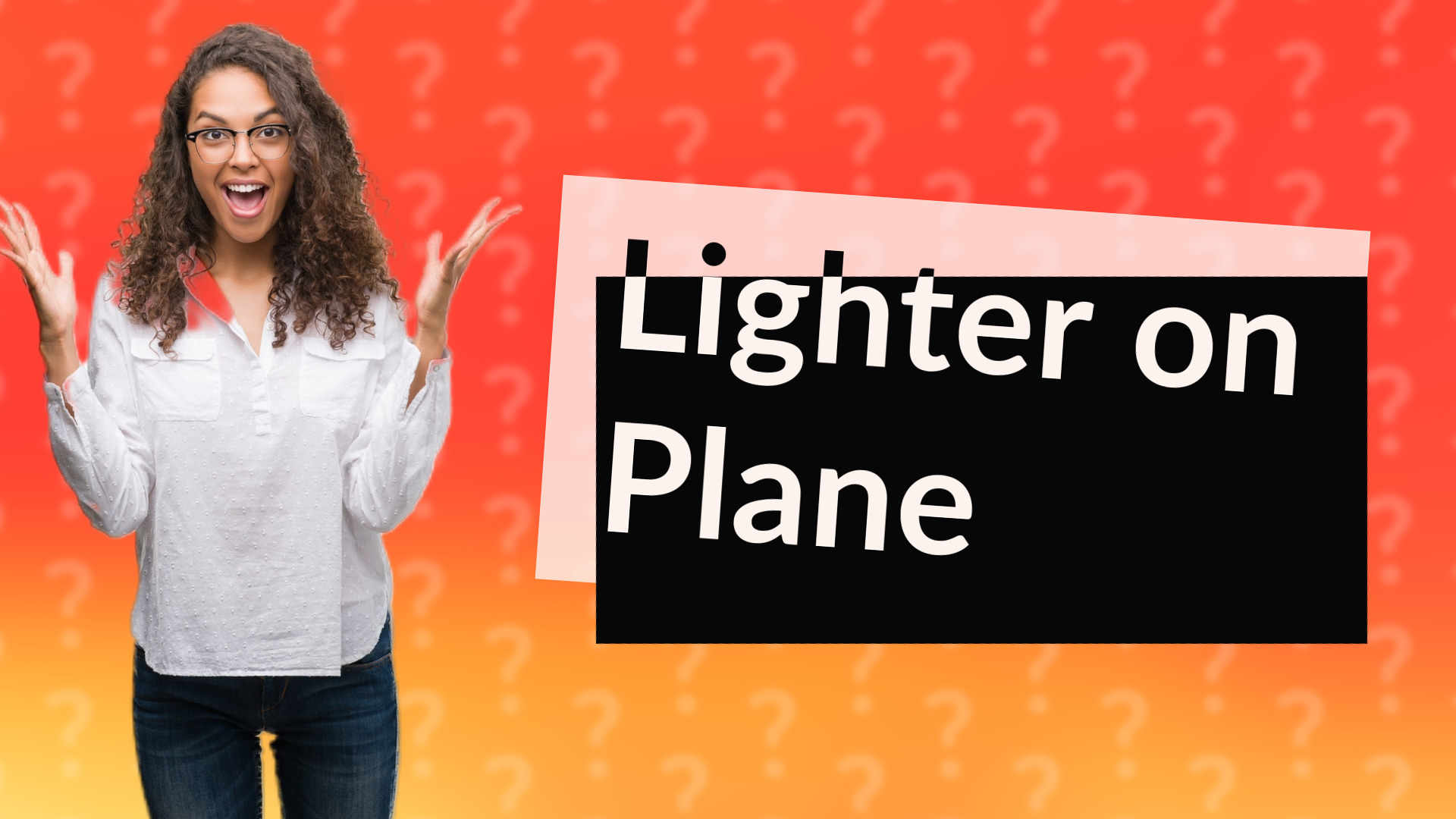 Lighter on Plane