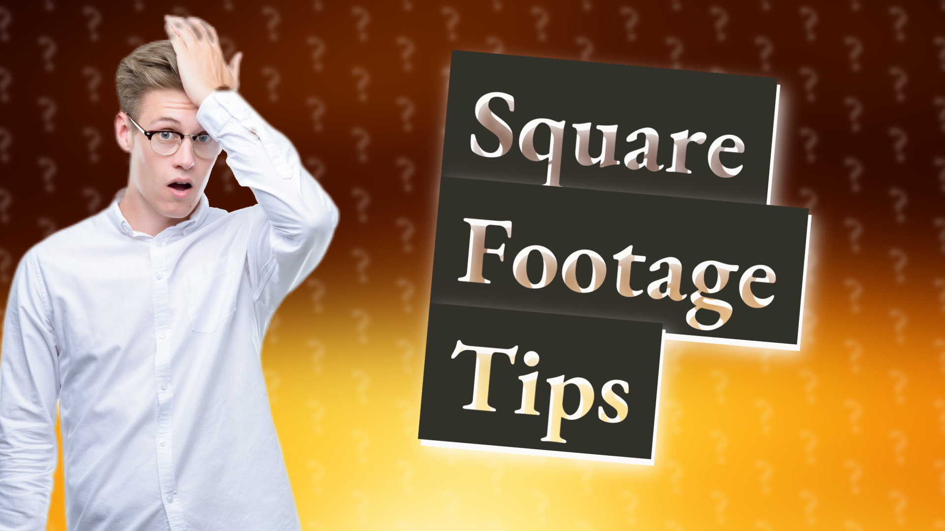 Square Footage Tips