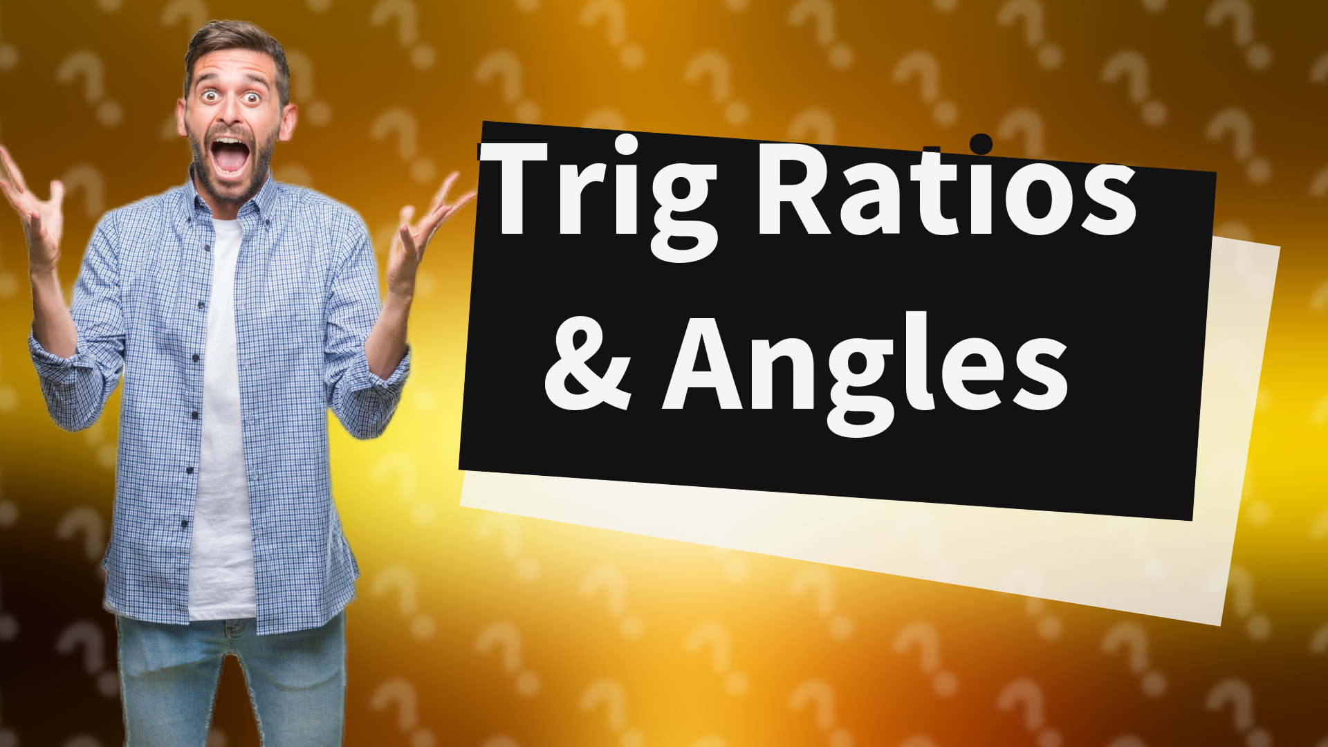 Trig Ratios & Angles