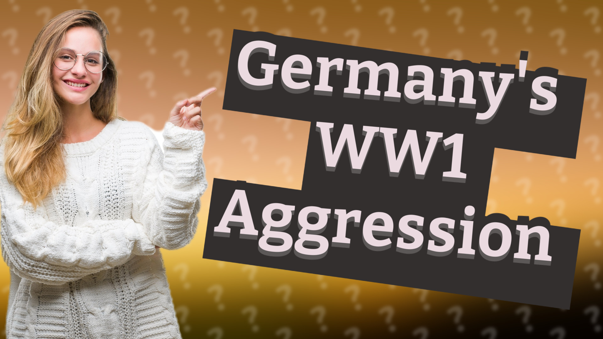 Germany's WW1 Aggression