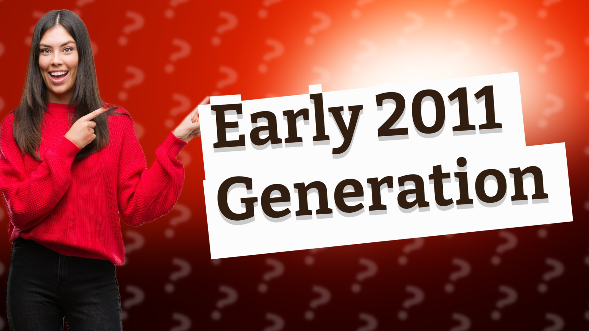 Early 2011 Generation