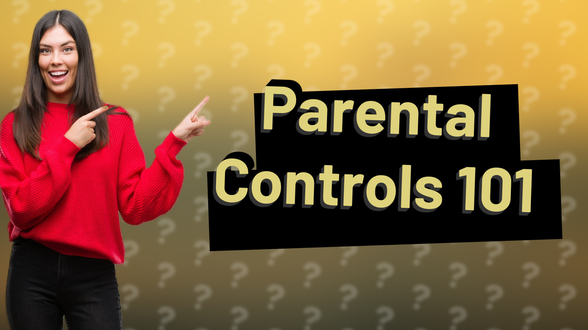 Parental Controls 101