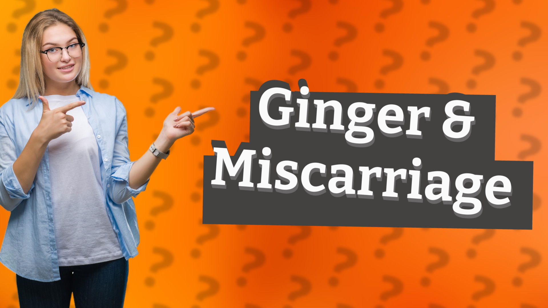 Ginger & Miscarriage