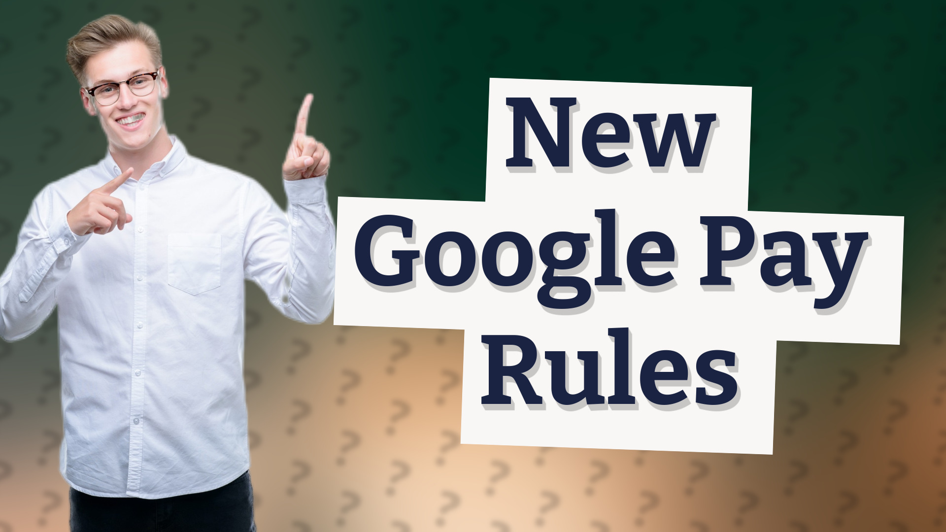 New Google Pay Rules