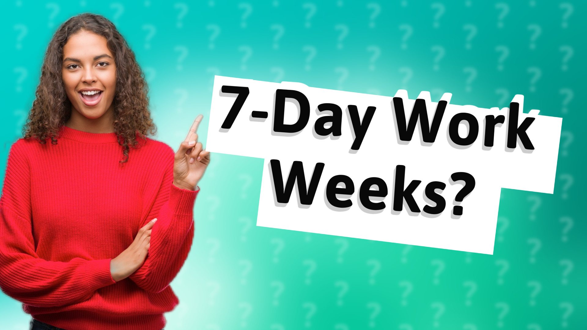 7-Day Work Weeks?