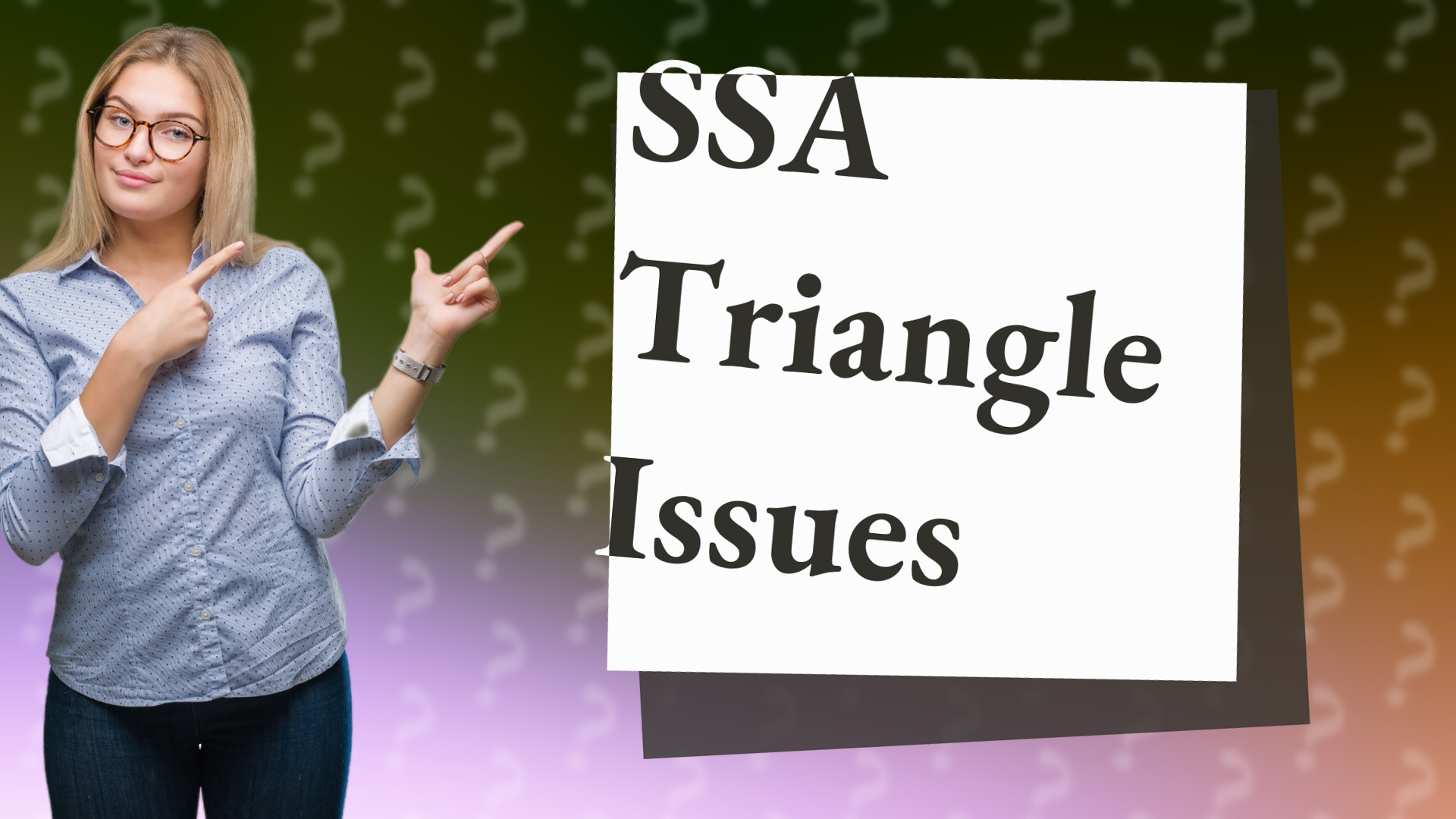 SSA Triangle Issues
