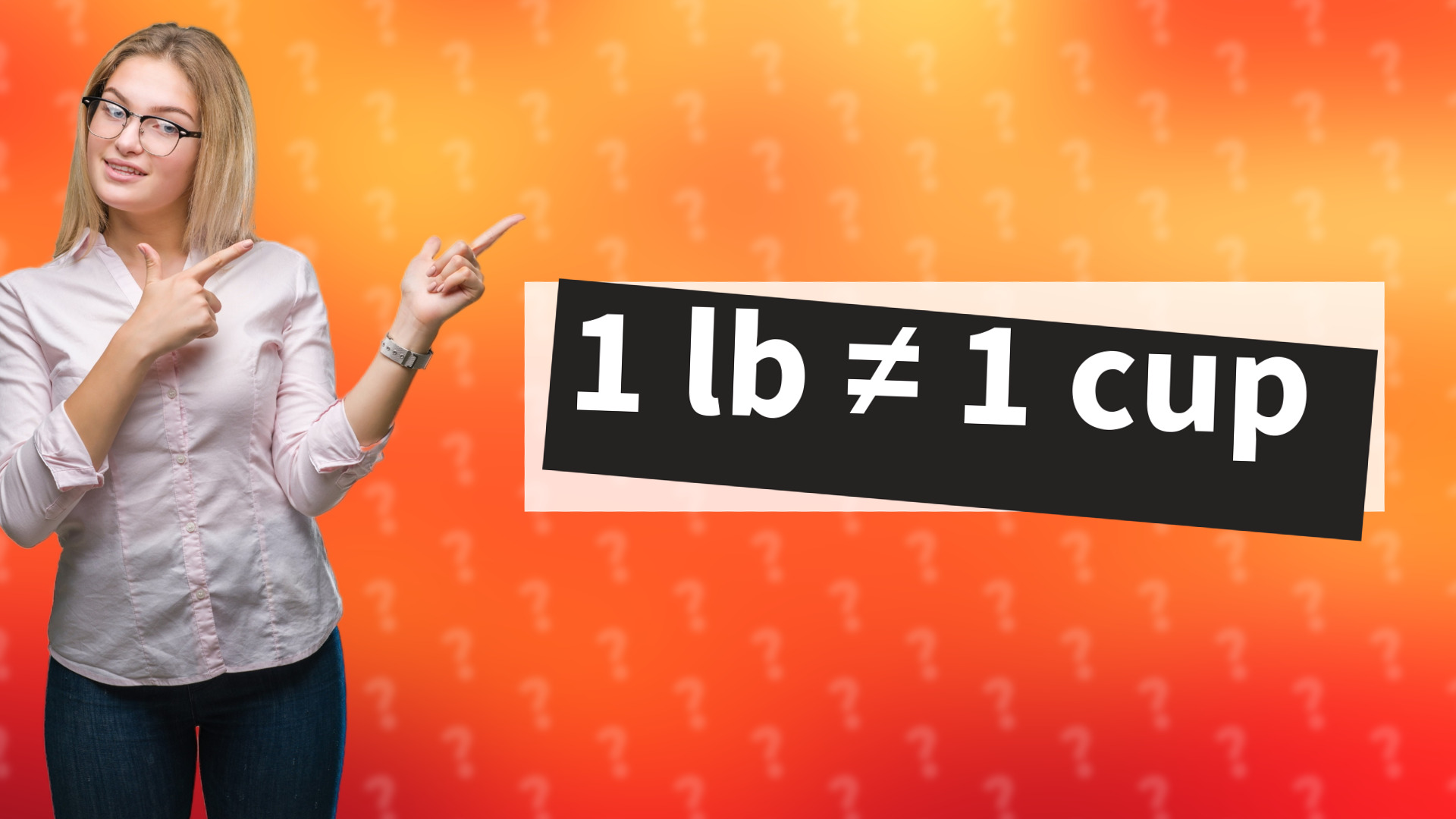 1 lb ≠ 1 cup