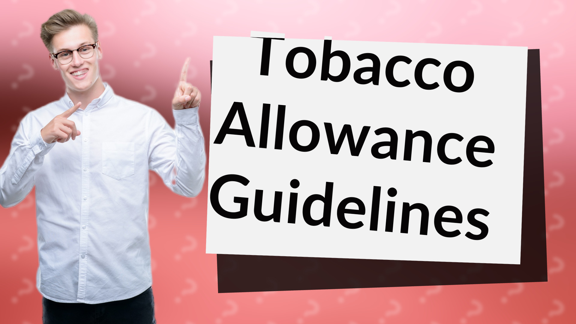Tobacco Allowance Guidelines