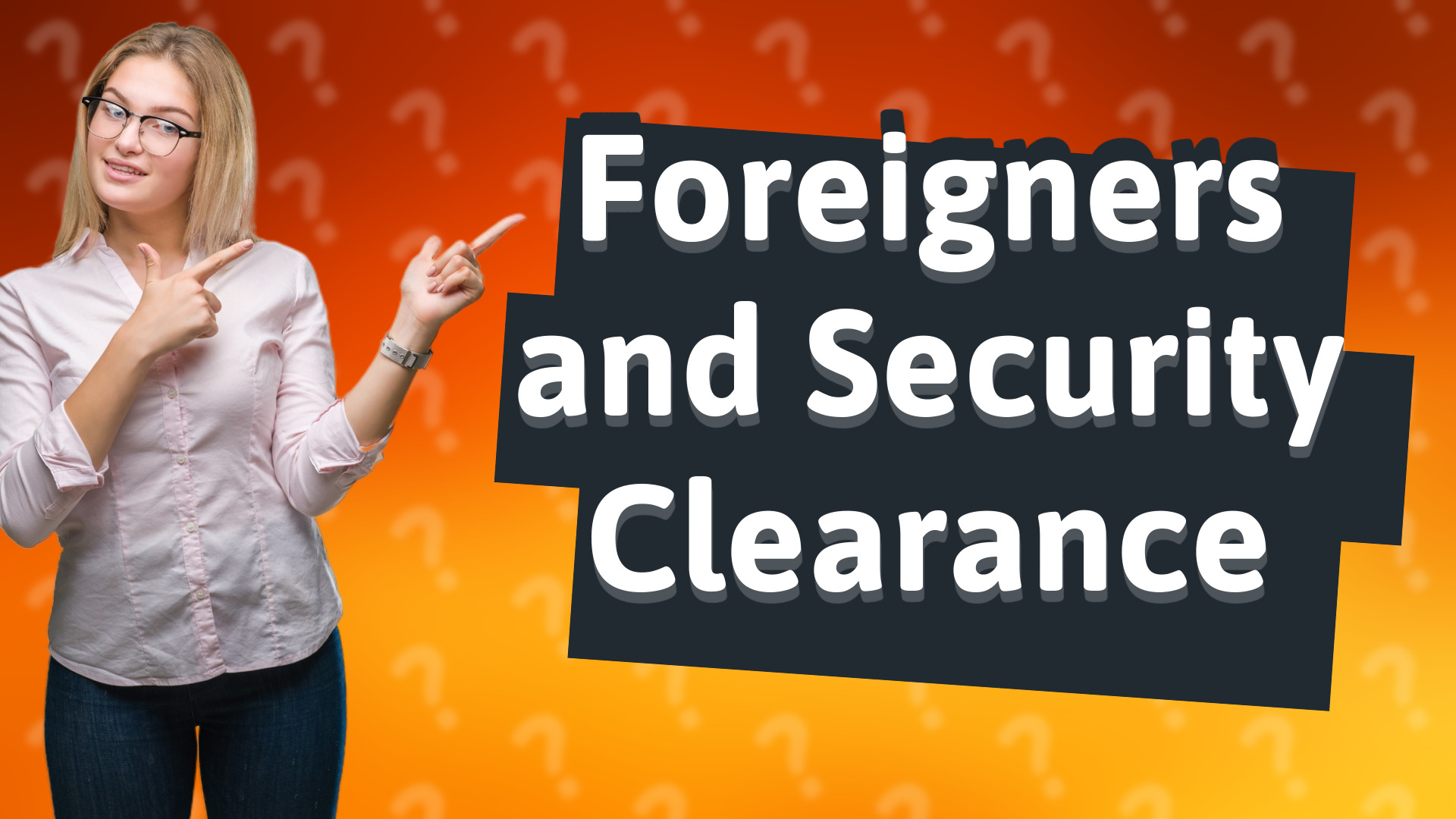 Foreigners and Security Clearance