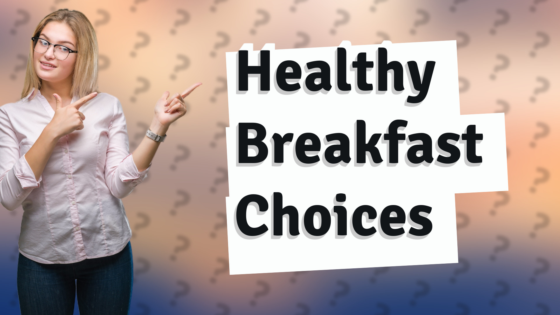 Healthy Breakfast Choices