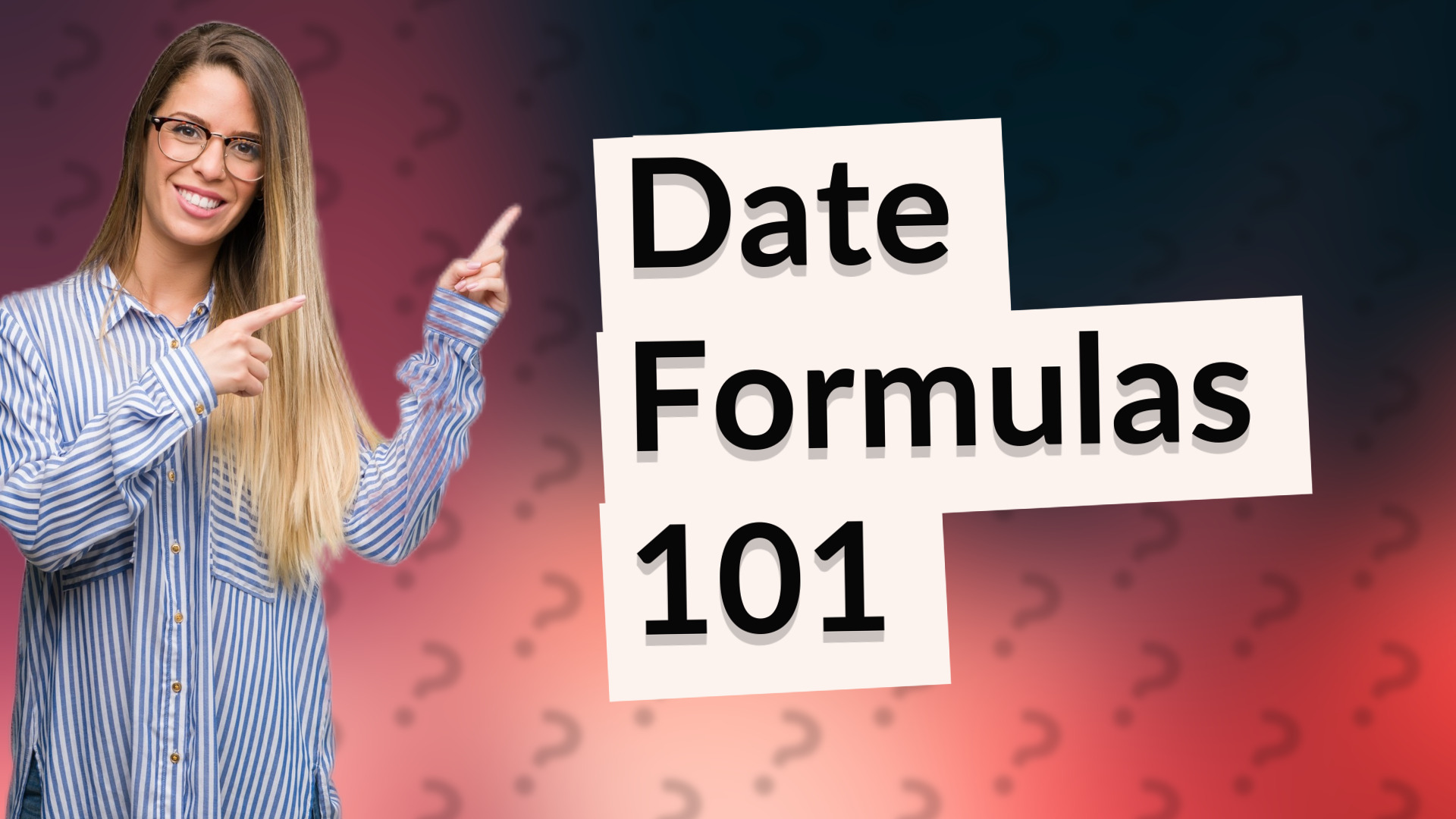 Date Formulas 101