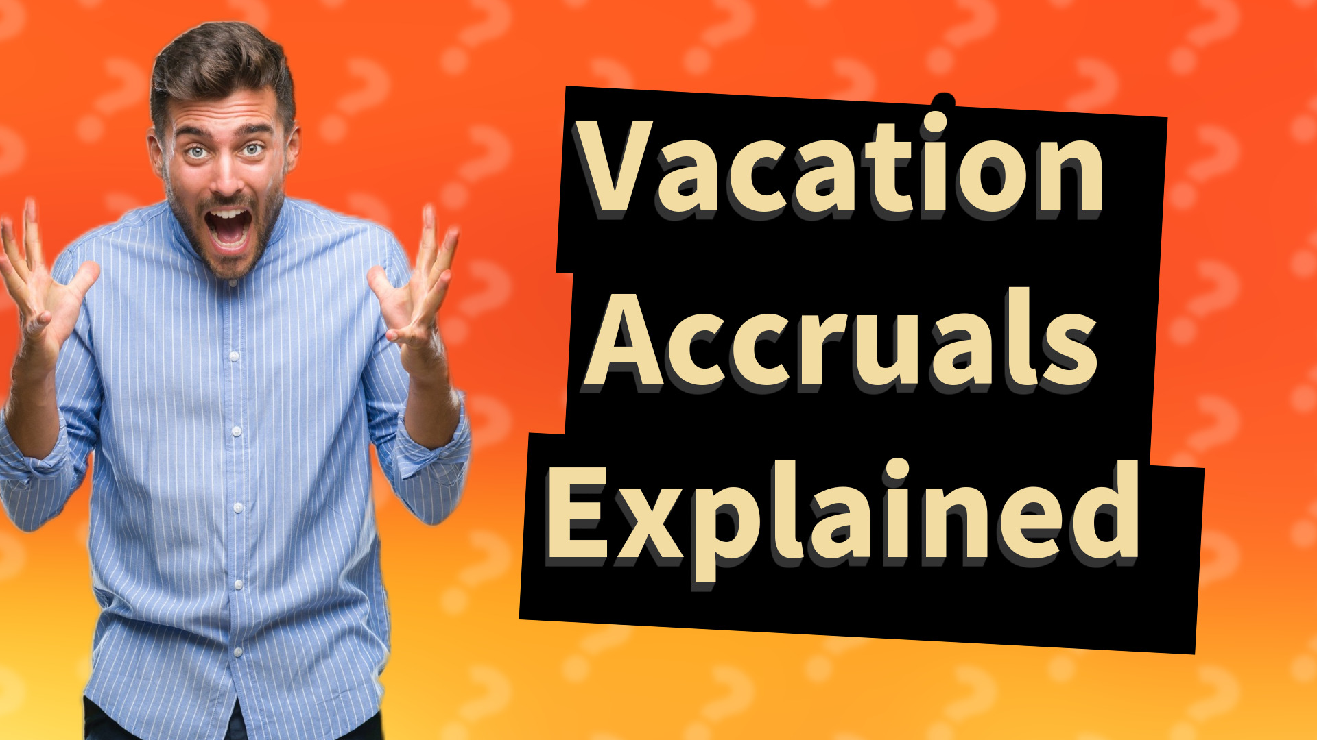 Vacation Accruals Explained