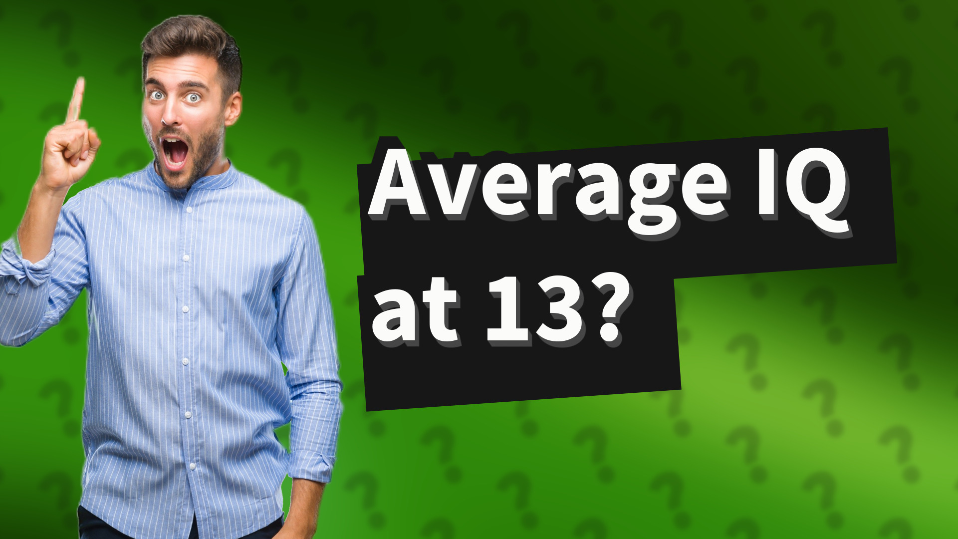 Average IQ at 13?