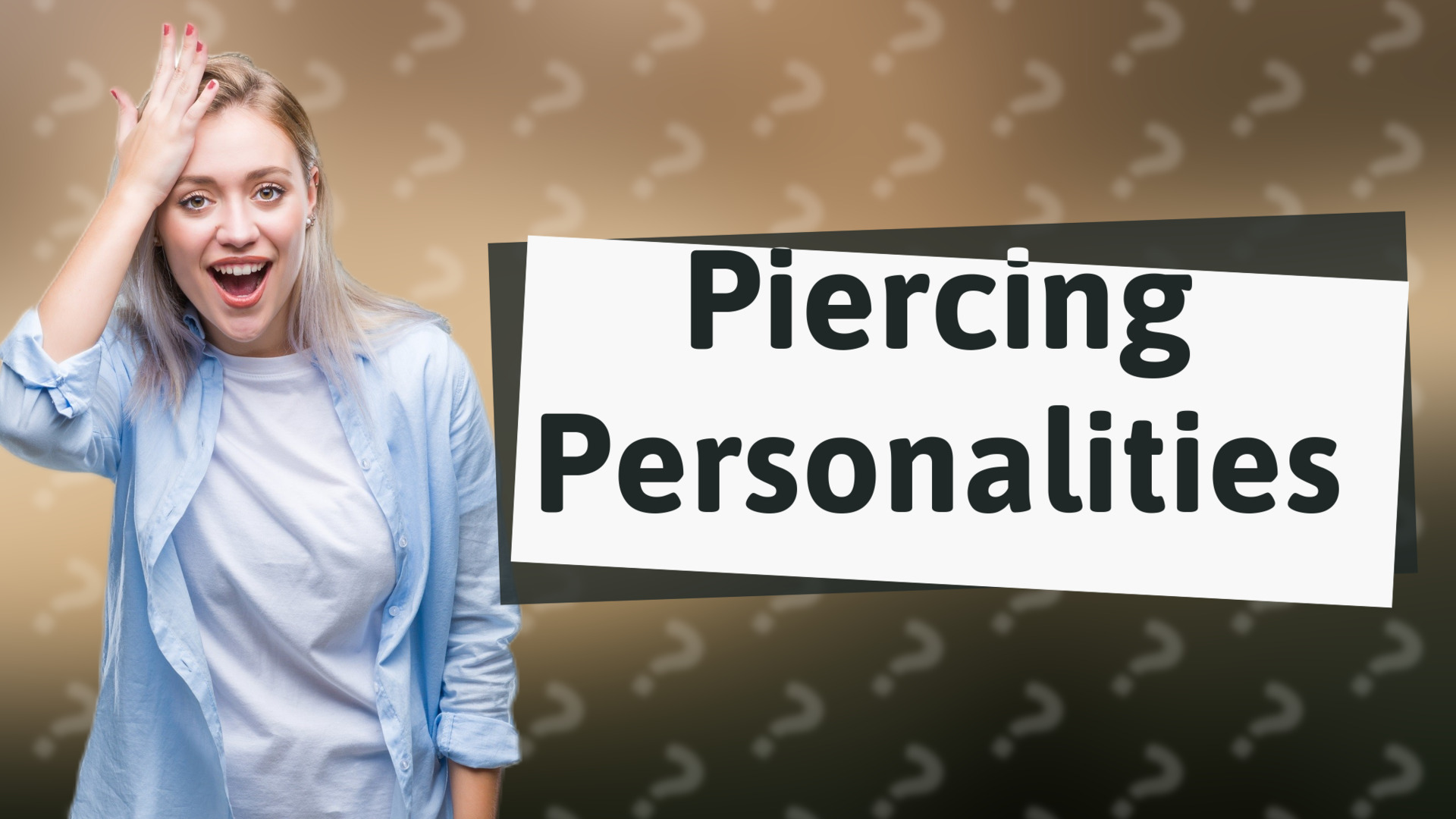 Piercing Personalities