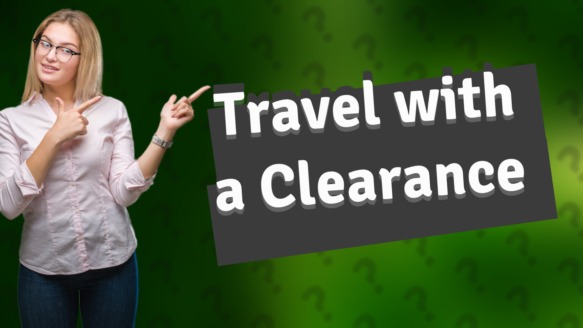 Travel with a Clearance