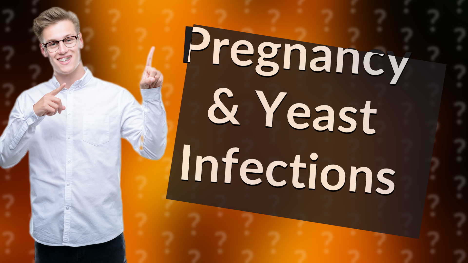 Pregnancy & Yeast Infections