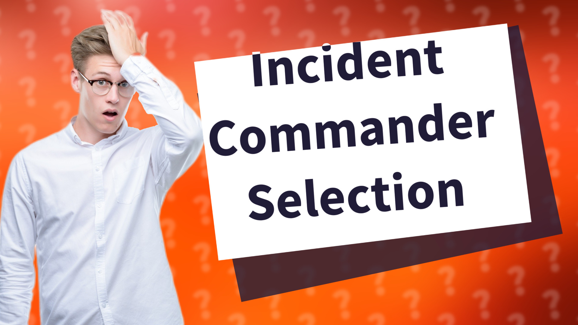 Incident Commander Selection