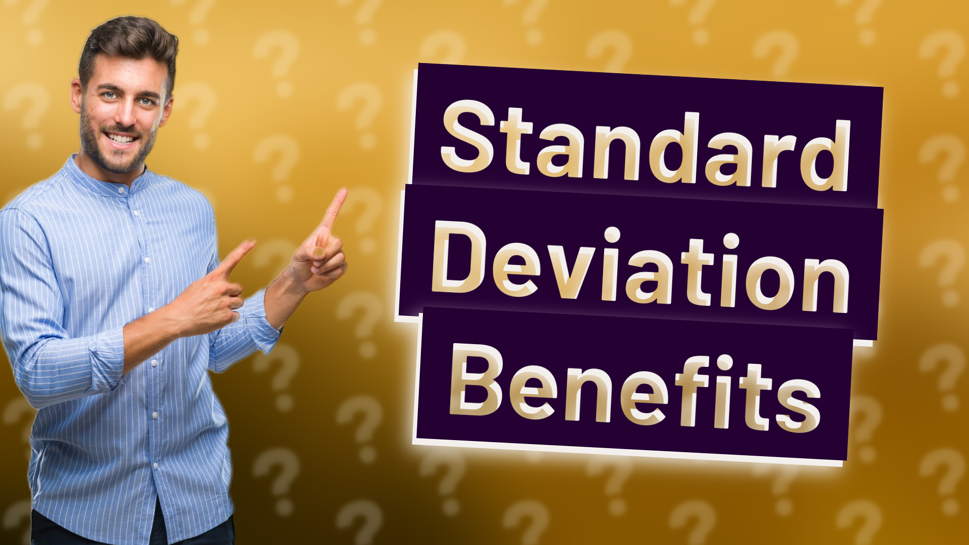Standard Deviation Benefits