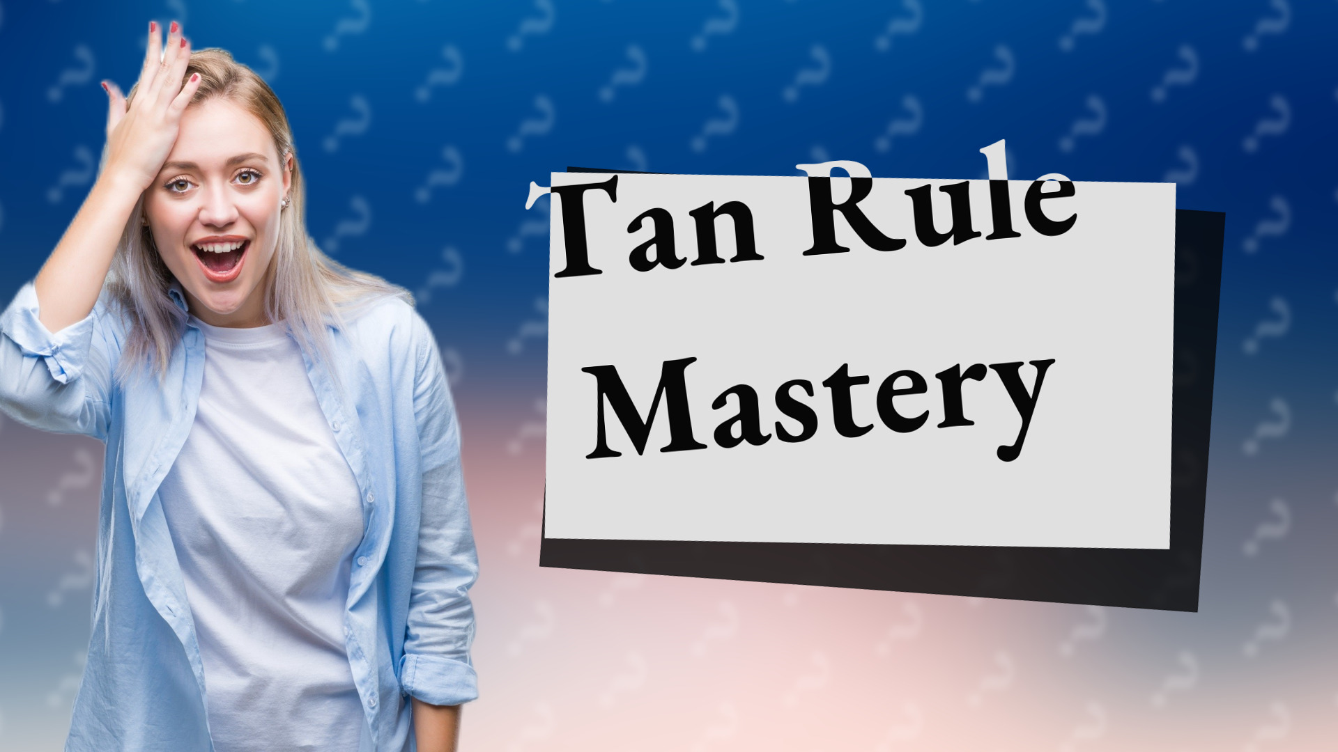 Tan Rule Mastery