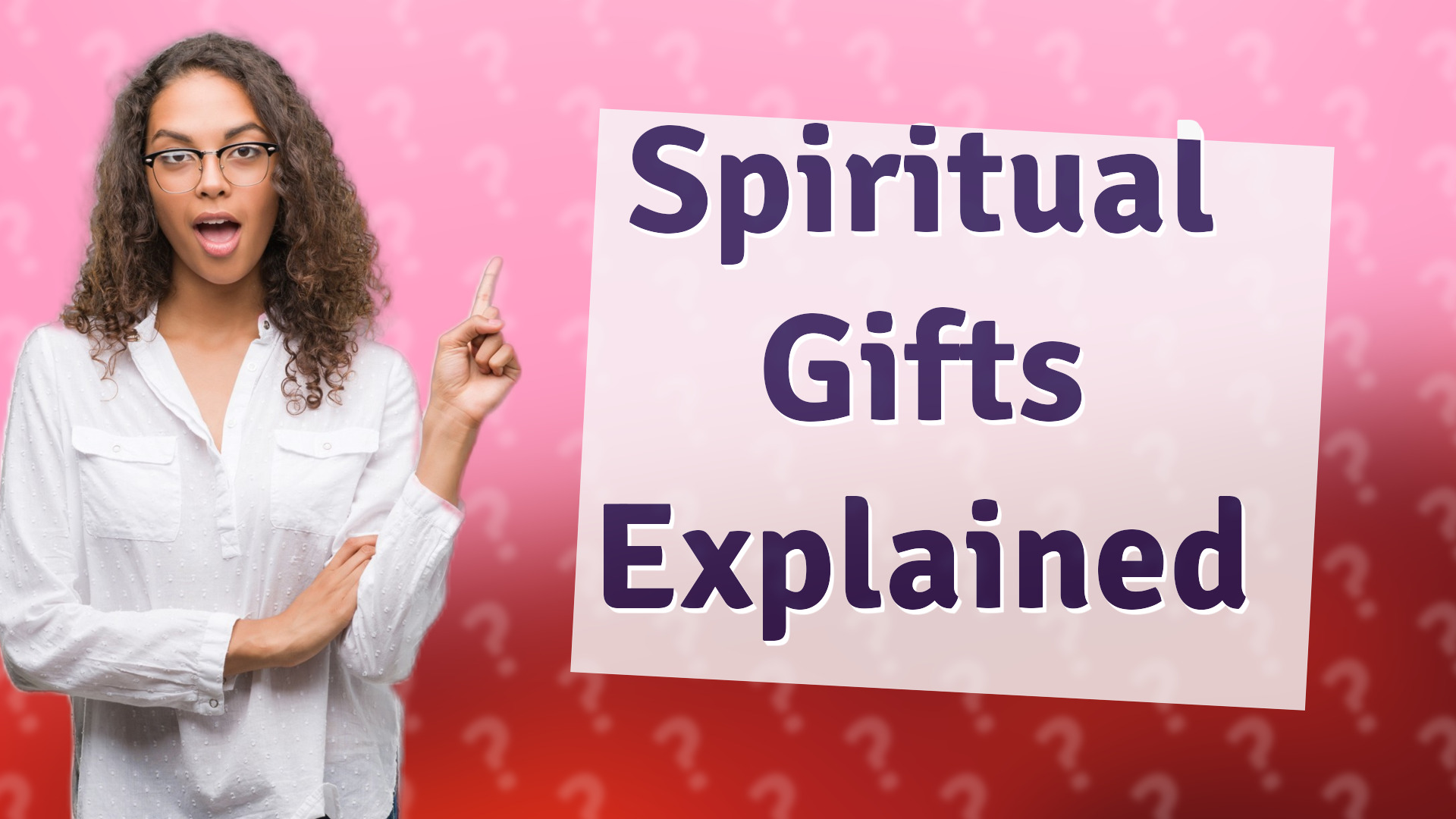 Spiritual Gifts Explained