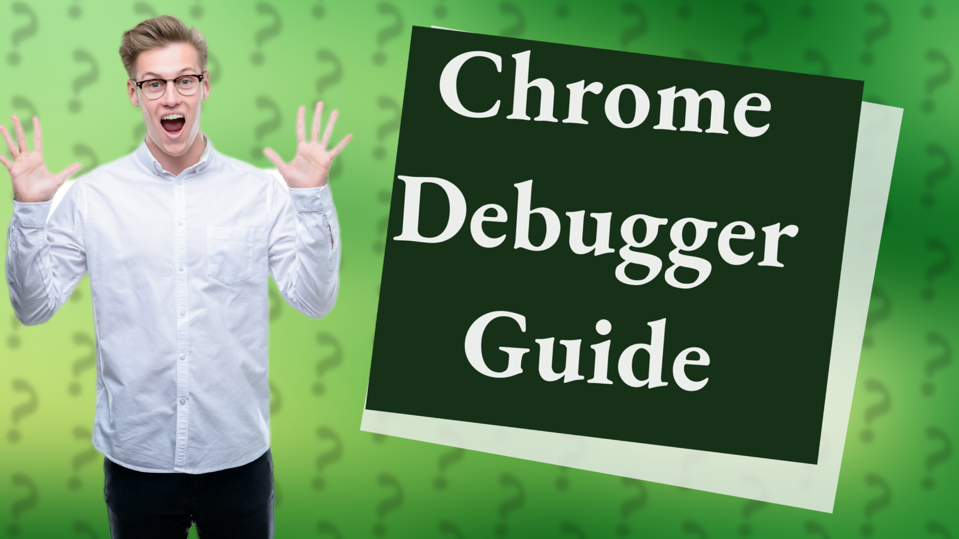 Chrome Debugger Guide