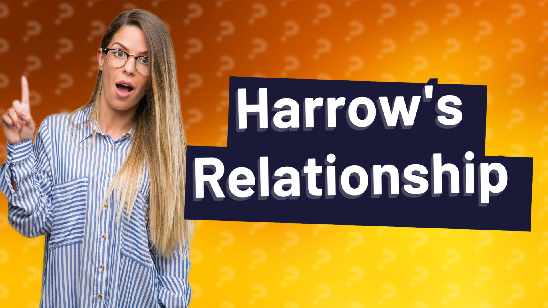Harrow's Relationship