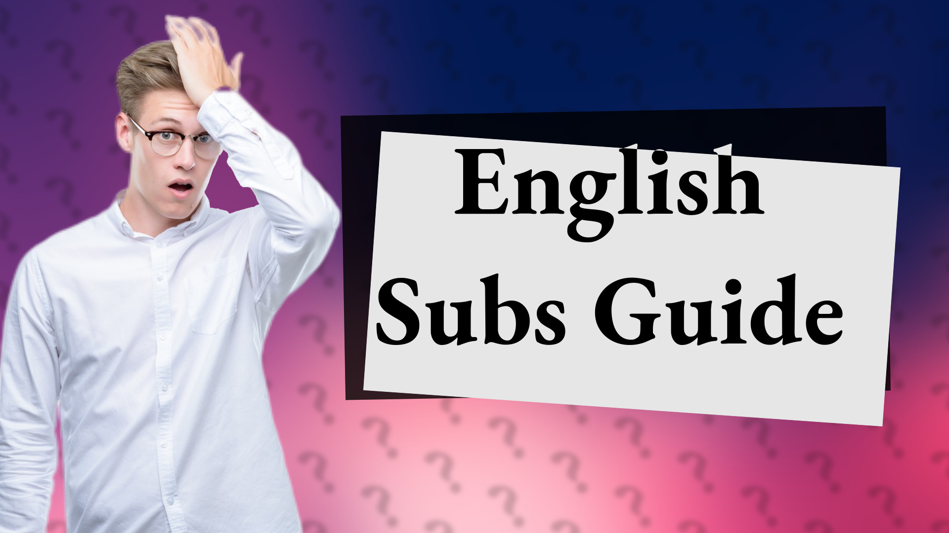 English Subs Guide