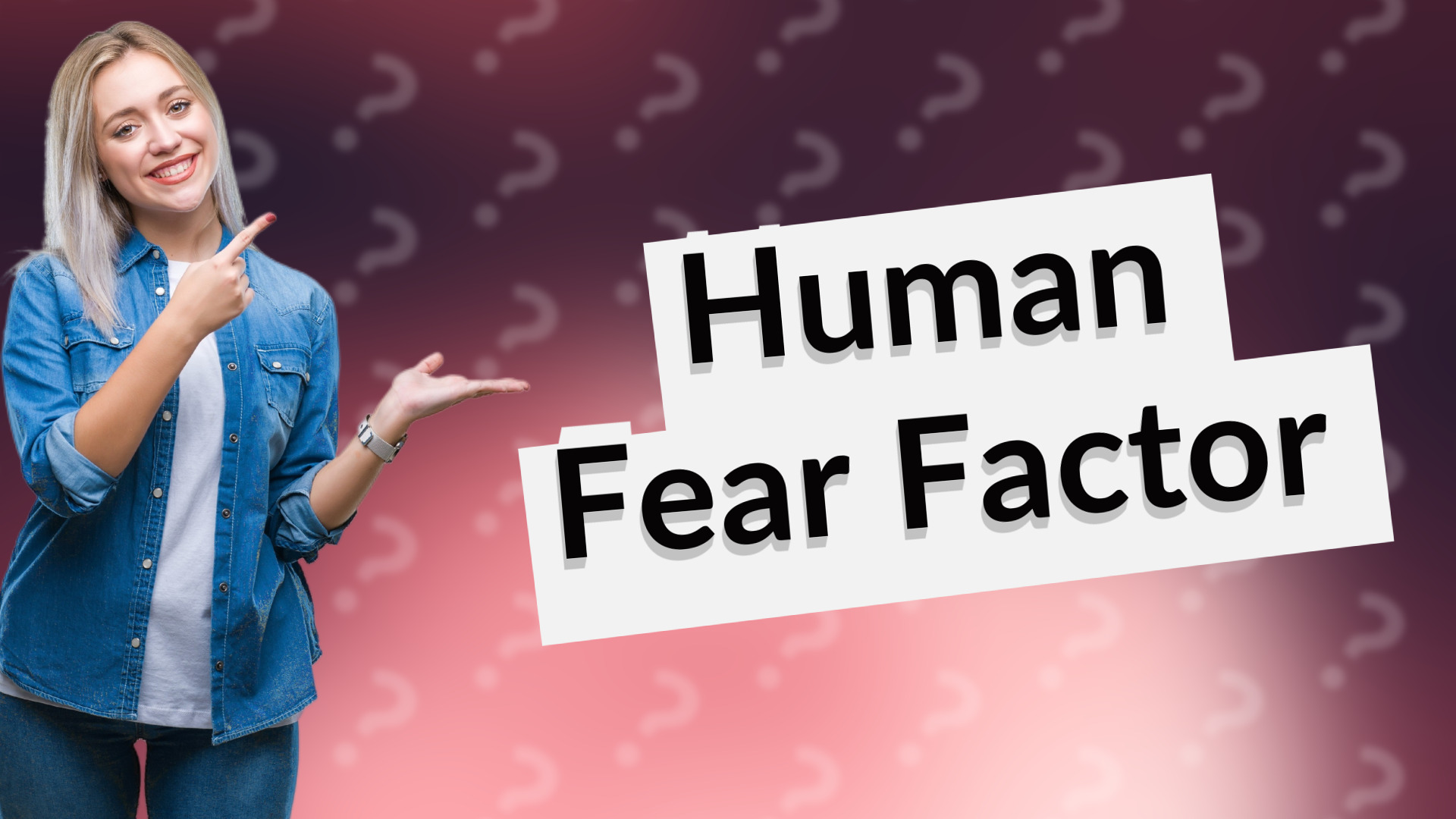 Human Fear Factor
