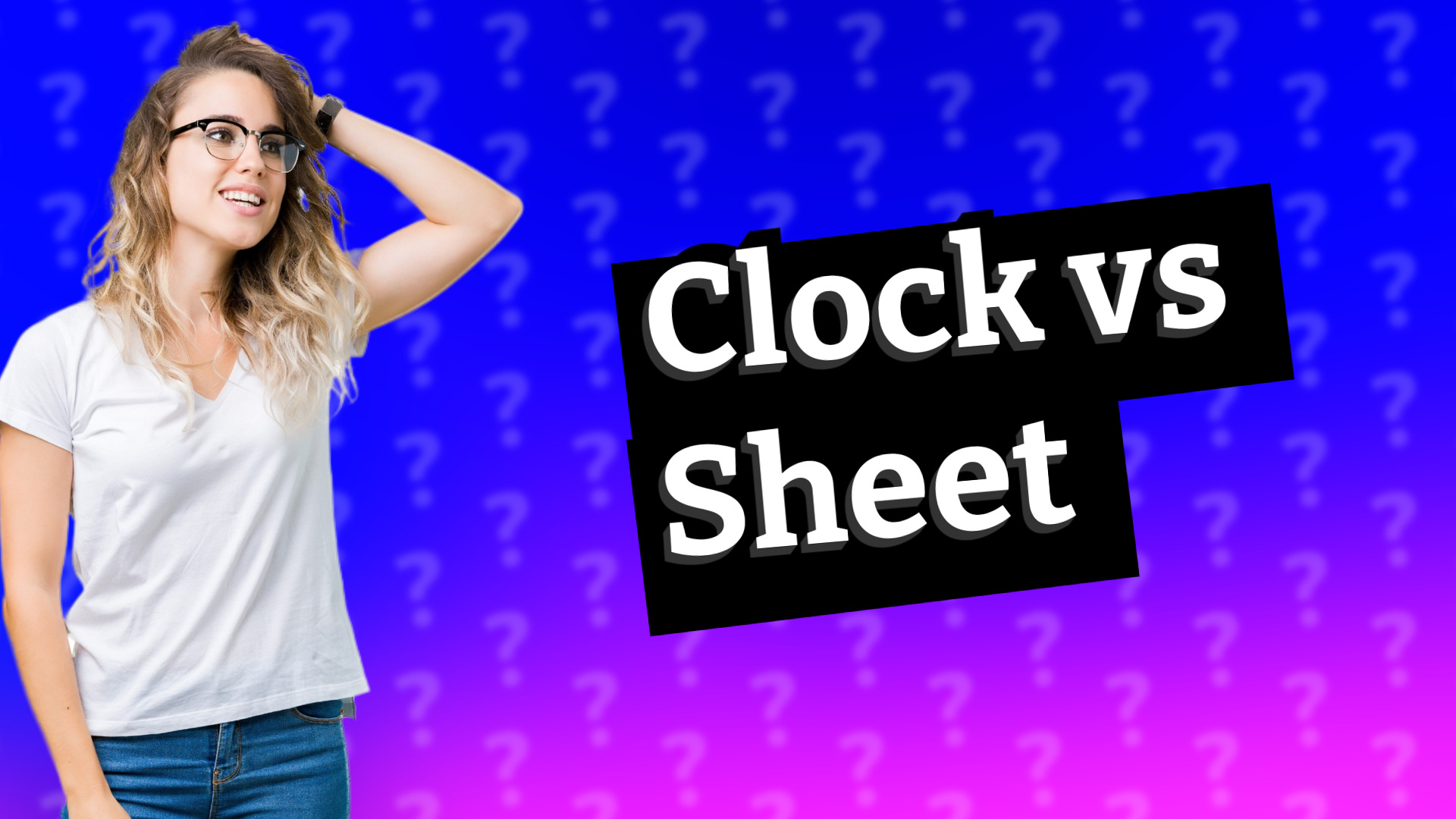 Clock vs Sheet