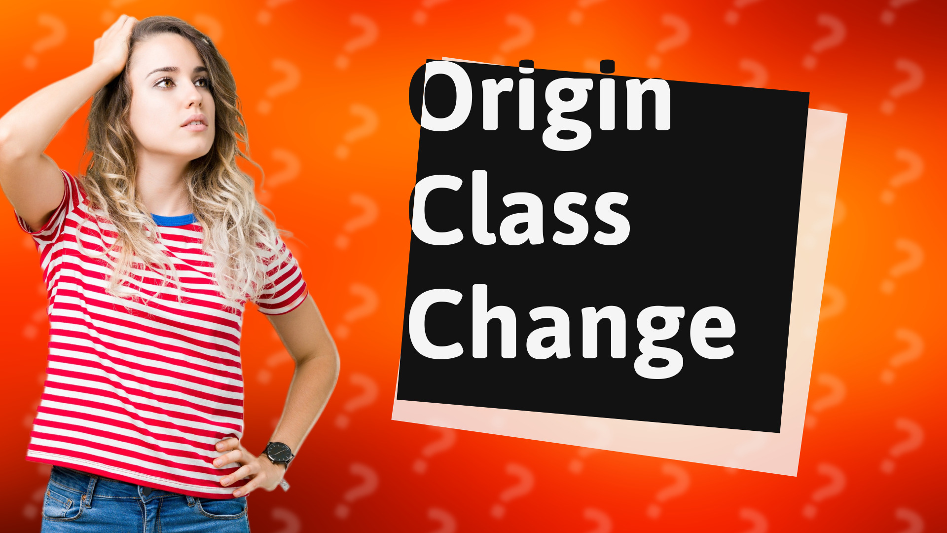 Origin Class Change