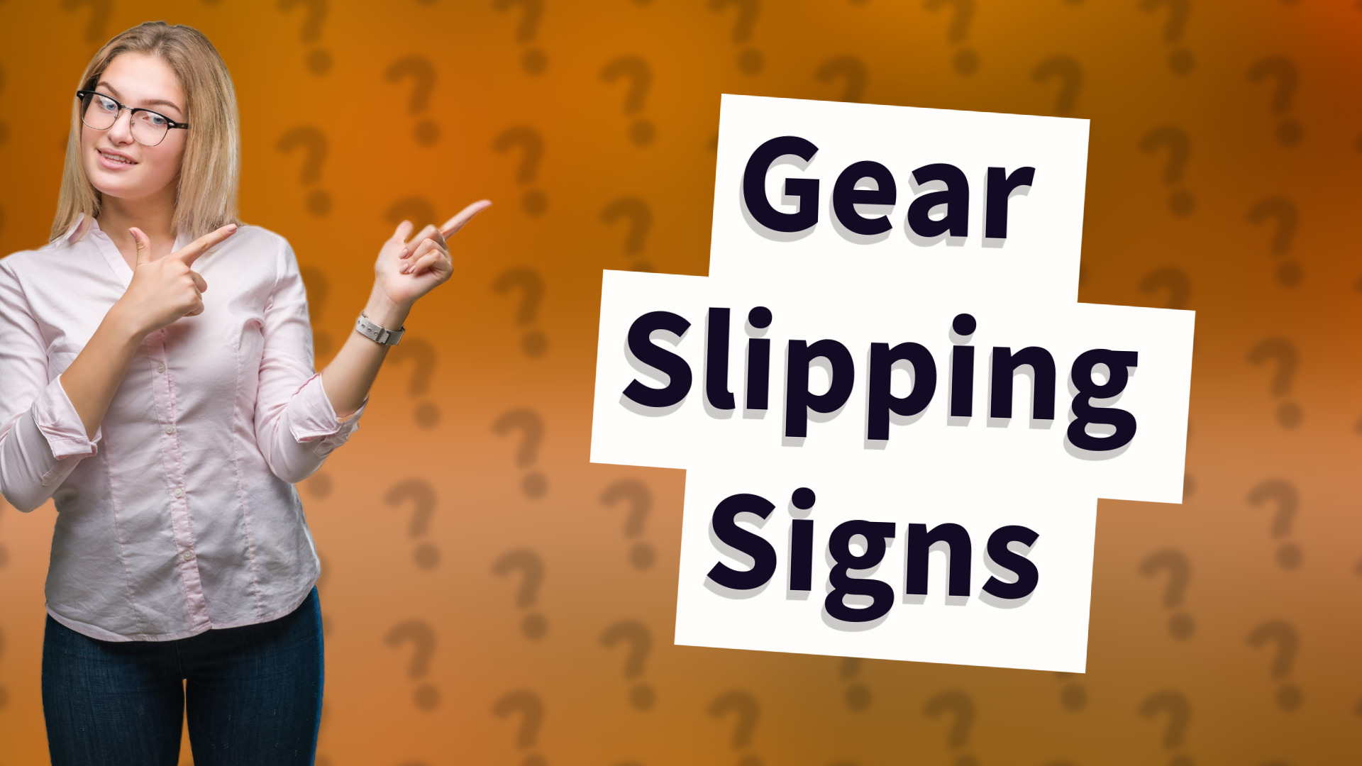 Gear Slipping Signs