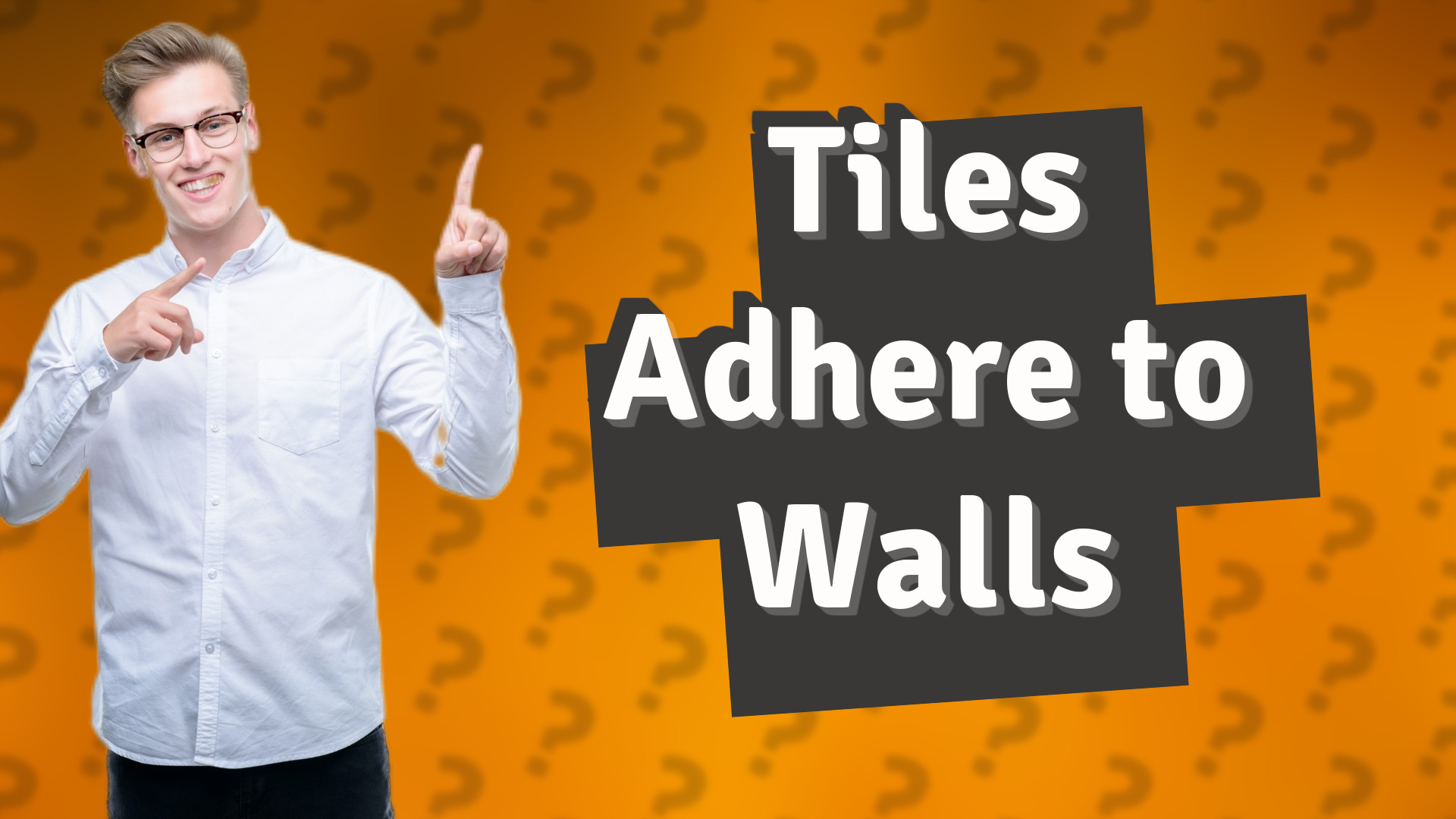Tiles Adhere to Walls