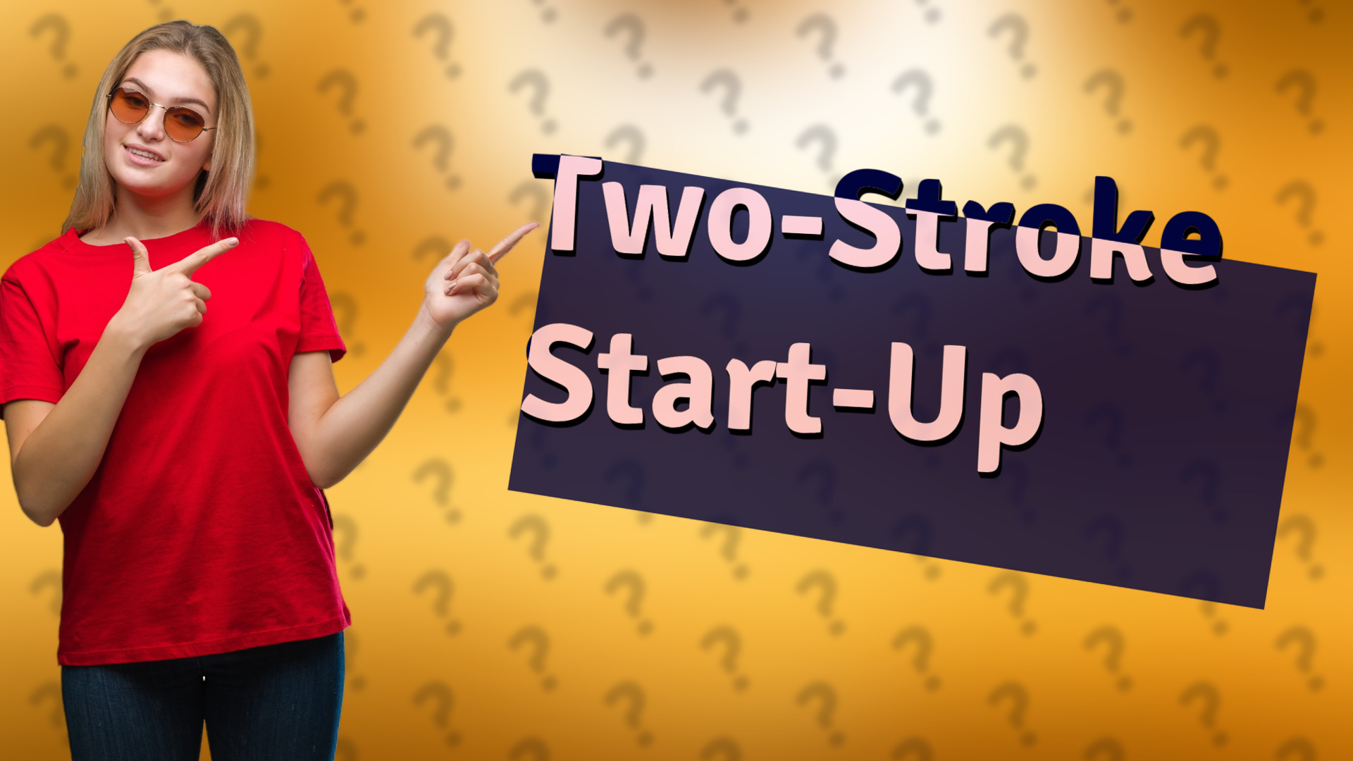 Two-Stroke Start-Up