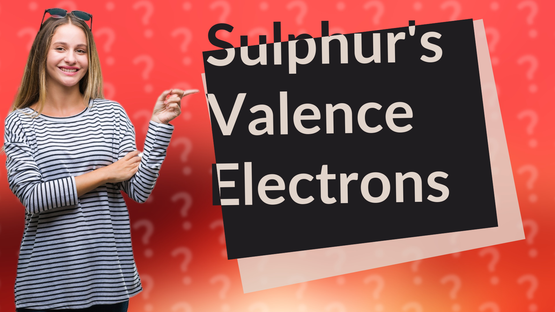Sulphur's Valence Electrons
