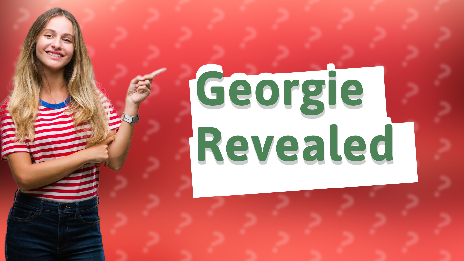 Georgie Revealed