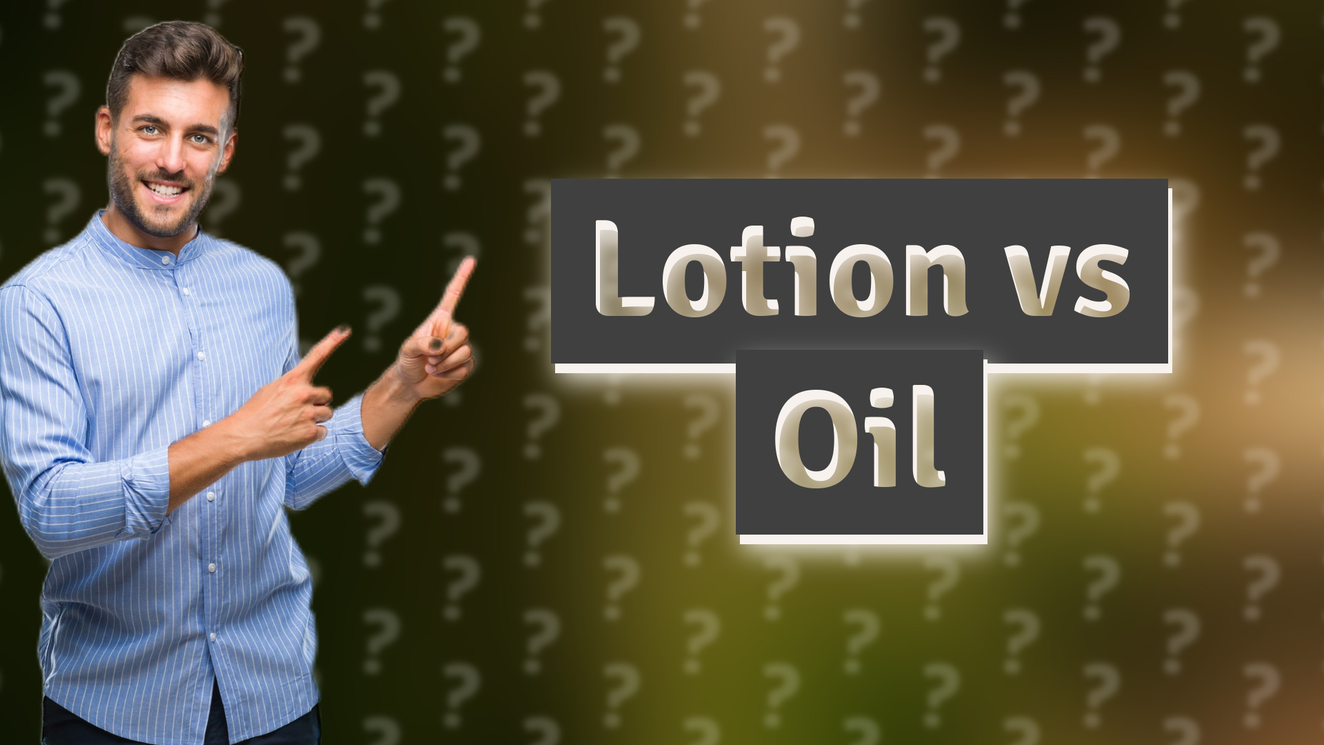Lotion vs Oil